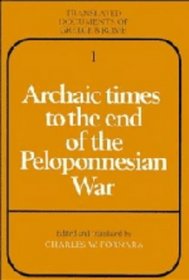 Archaic Times to the End of the Peloponnesian War (Translated Documents of Greece and Rome)