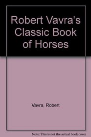 Robert Vavra's Classic Book of Horses