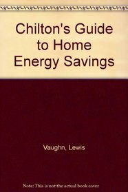 Chilton's Guide to Home Energy Savings
