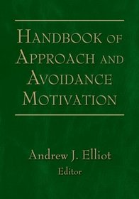 Handbook of Approach and Avoidance Motivation