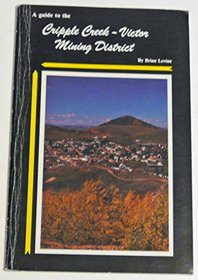 A guide to the Cripple Creek-Victor Mining District