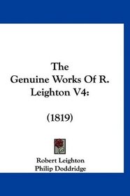 The Genuine Works Of R. Leighton V4: (1819)