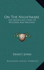On The Nightmare: The Significant Story Of Witchery And Religion