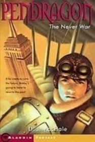 The Never War: Journal of an Adventure Through Time and Space (Pendragon)
