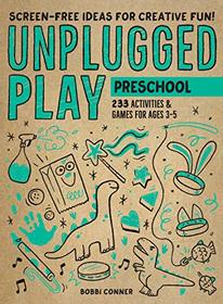Unplugged Play: Preschool: 233 Activities & Games for Ages 3 to 5