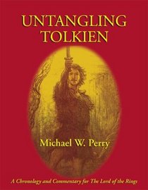 Untangling Tolkien: A Chronology and Commentary for The Lord of the Rings