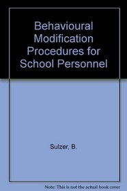 Behavior Modification Procedures for School Personnel
