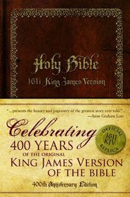 Holy Bible, 1611 King James Version: 400th Anniversary Edition