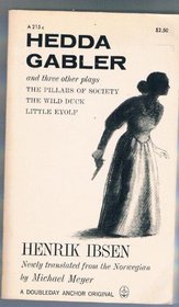 Hedda Gabler and Three Other Plays
