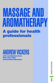 Massage and Aromatherapy: A Guide for Health Professionals