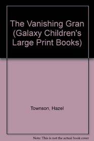 The Vanishing Gran (Galaxy Children's Large Print)