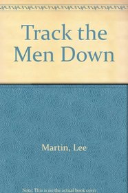 Track the Men Down