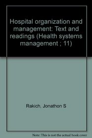 Hospital organization and management: Text and readings (Health systems management ; 11)