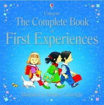 Complete Book of First Experiences (Usborne First Experiences)
