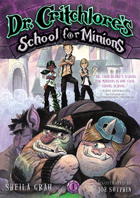 Dr. Critchlore's School for Minions (Dr. Critchlore's School for Minions, Bk 1)