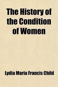The History of the Condition of Women