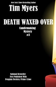 Death Waxed Over: Book 3 in the Candlemaking Mysteries (Volume 3)