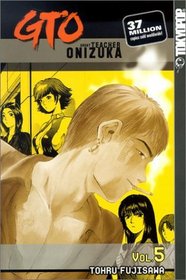 GTO (Great Teacher Onizuka), Vol 5