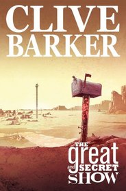 Clive Barker's The Great And Secret Show Volume 1 (Clive Barker's the Great and Secret Show)