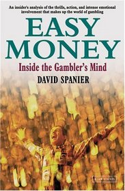 Easy Money: Inside the Gambler's Mind