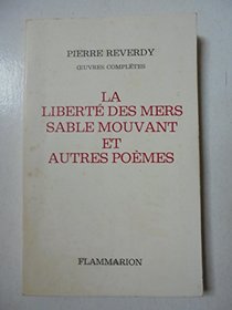 La liberte des mers ; Sable mouvant, et autres poemes (French Edition)