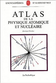 Atlas de La Physique Atomique Et Nucleaire (Ldp Encycloped.) (French Edition)
