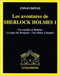 Les Aventures de Sherlock Holmes, tome 1 : Un scandale en bohme - La Ligue des rouquins - Une affaire d'identit (coffret 2 cassettes)