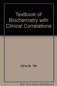 Textbook of Biochemistry with Clinical Correlations (A Wiley medical publication)