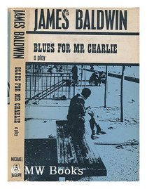 Blues for Mister Charlie; a Play