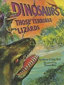 Dinosaurs: Those Terrible Lizards