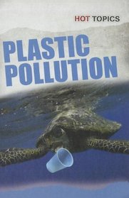 Plastic Pollution (Hot Topics)