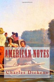 AMERICAN NOTES for GENERAL CIRCULATION: A Quality Print Classic