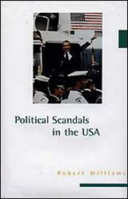 Political Scandals in the United States (America in the Twentieth Century)