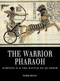 The Warrior Pharaoh: Rameses II and the Battle of Quadesh (Osprey Trade Editions)