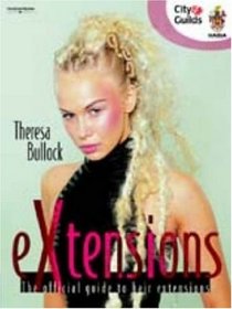 eXtensions: The Official Guide to Hair Extensions (Hairdressing and Beauty Industry Authority/Thomson Learning)