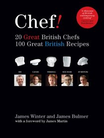 Yes Chef!: 20 Great British Chefs, 100 Great British Recipes