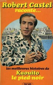 Raconte--: Kaouito, Pastafagoul, Abbaz et les autres-- : les meilleures histoires de l'humour pied-noir (French Edition)