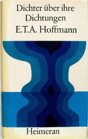 E. T. A. Hoffmann (Dichter uber ihre Dichtungen) (German Edition)