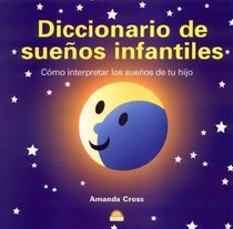 Diccionario de suenos infantiles: Como interpretar los suenos de tu hijo (Spanish Edition)