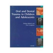 Oral and Dental Trauma in Children and Adolescents (Oxford Medical Publications)