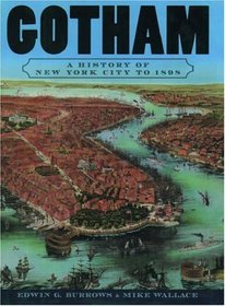 Gotham: A History of New York City to 1898 (The History of NYC Series)