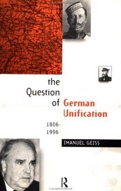 The Question of German Unification: 1806-1996