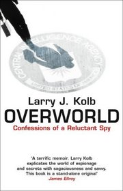 Overworld : The Life and Times of a Reluctant Spy