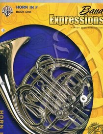 Horn in F Edition- Band Expressions (Book 1)