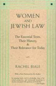 Women and Jewish Law : The Essential Texts, Their History, and Their Relevance for Today