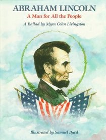 Abraham Lincoln: A Man for All the People : A Ballad