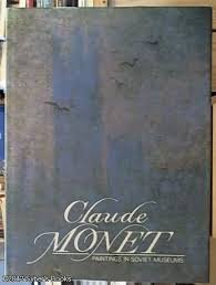 Claude Monet: Paintings in Soviet Museums