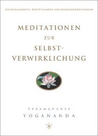 Meditationen zur Selbstverwirklichung.