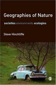 Geographies of Nature: Societies, Environments, Ecologies