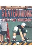 Skateboarding Today and Tomorrow (Super Skateboarding)